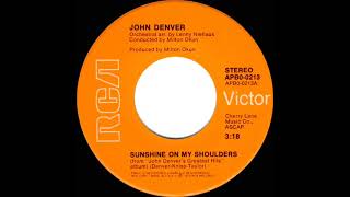 1974 HITS ARCHIVE: Sunshine On My Shoulders - John Denver (a #1 record--stereo 45 hit version)