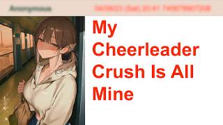 My Cheerleader Crush Is All Mine | 4Chan Greentext Stories