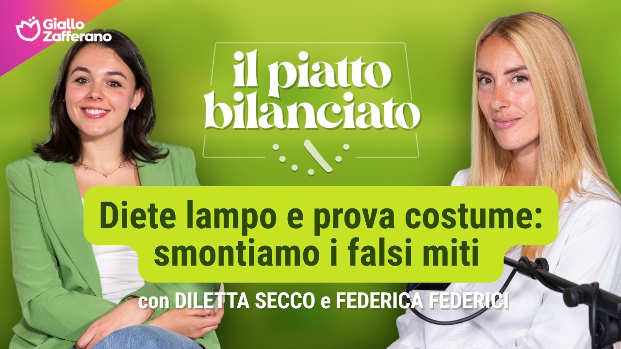 Oltre la prova costume: i falsi miti delle diete lampo | Il Piatto Bilanciato #adv