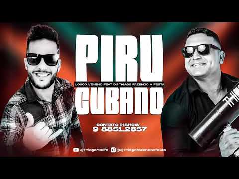 DJ THIAGO & LOUCO VENENO - PIRU CUBANO
