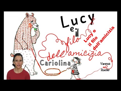 LUCY E IL FILO DELL'AMICIZIA video lettura VANESSA ROEDER  ,FILO ROSSO RITROVATO