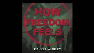 Darryl Worley- How Freedom Feels (Official Audio)