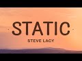 Steve Lacy - Static (Lyrics) | Baby you got something in your nose