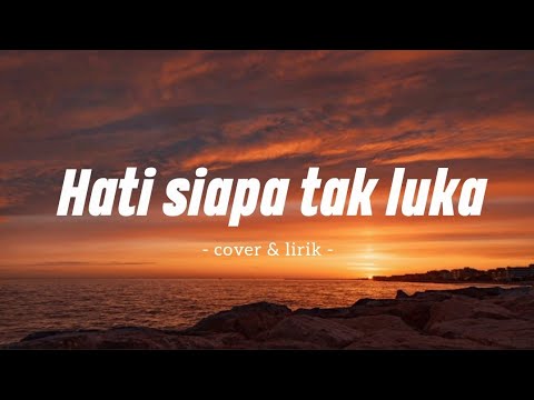 Hati Siapa Tak Luka cover & lirik (Poppy Mercury) - Bening musik Dan Elma