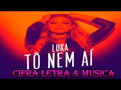Tô Nem Aí - Luka