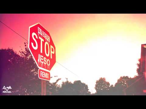 Jay Diesel - Stop (Jeso Remix)