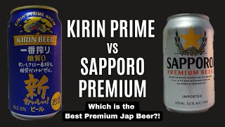 Japanese BEER LOVERS! Which is for you, KIRIN Prime or SAPPORO Premium?