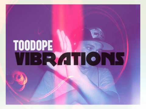 TooDope-Vibrations (remake)