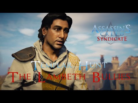 [015] The Lambeth Bullies - Lambeth Templar Hunt | Assassin's Creed: Syndicate Blind Playthrough