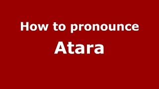 How to pronounce Atara