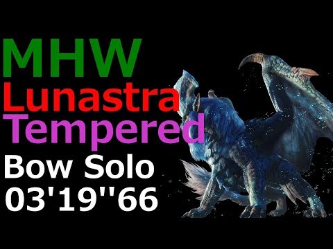 Monster Hunter World | Tempered Lunastra | Bow Solo | 03'19''68
