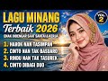 Lagu Minang Terbaik 2026 Kumpulan Lagu Minang Paling Enak Didengar Saat Kerja Santai Vol 2