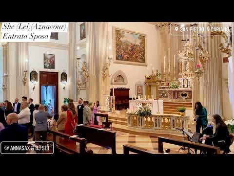 She (Lei)(Aznavour) Entrata Sposa in Chiesa - Sax Contralto e Piano - Cerimonia - AnnaSax & DJ Set