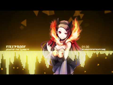 [Nightcore] Fireproof - Against The Current