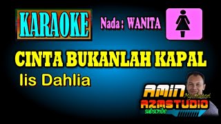 Download lagu CINTA BUKANLAH KAPAL Iis Dahlia KARAOKE Nada WANITA mp3
