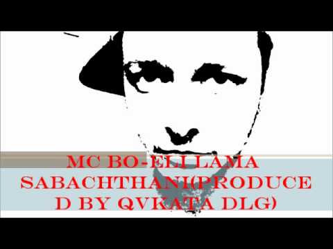 Mc Bo-Eli lama sabachthani(produced by Qvkata DLG)