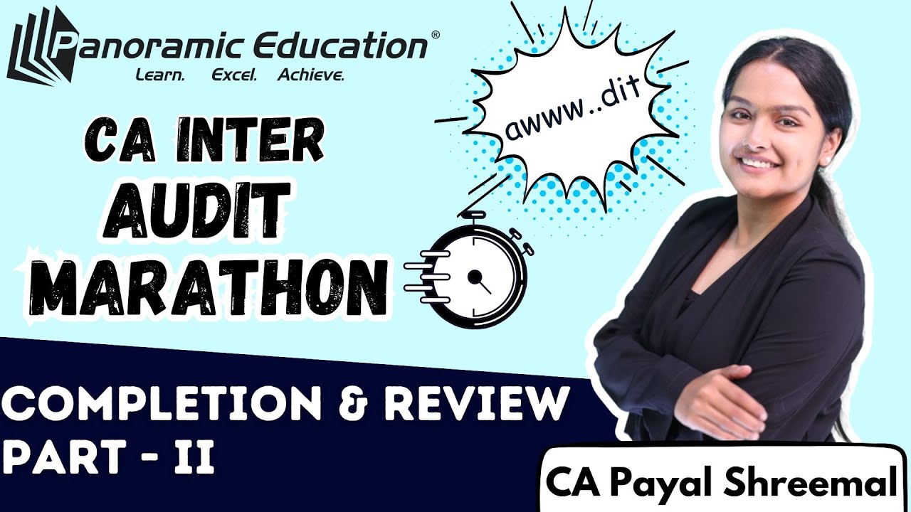 CA Inter | Audit Marathon | Completion & Review Part 2 | CA Payal Shreemal