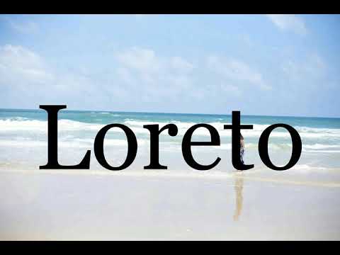 How To Pronounce Loreto🌈🌈🌈🌈🌈🌈Pronunciation Of Loreto