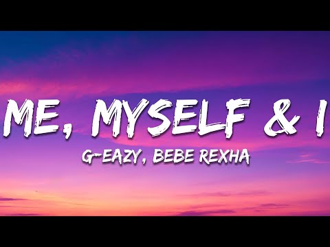 G-Eazy & Bebe Rexha - Me, Myself & I (Lyrics) [Clean]