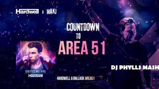 Countdown to Area 51- Hardwell &amp; MakJ vs Hardwell &amp; DallasK [DJ Phylls MashUp]