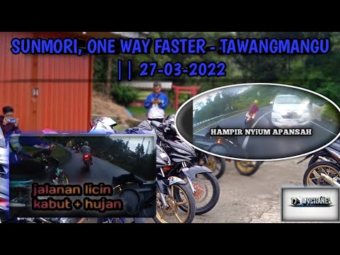 SUNMORI, ONE WAY FASTER - TAWANGMANGU || 27-03-2022 EXTREME ROAD