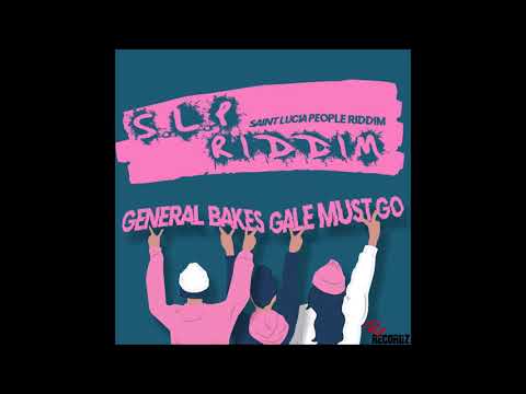 GENERAL BAKES - GALE MUST GO ( S.L.P RIDDIM Rp )