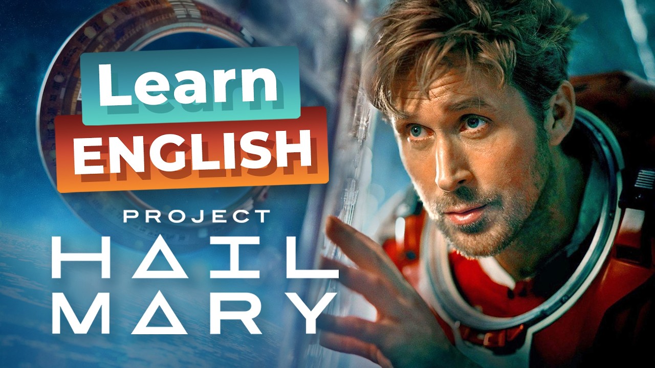 Learn English with RYAN GOSLING — Project Hail Mary