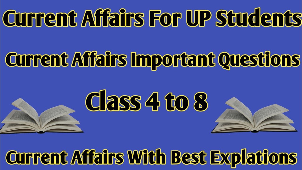 Current Affairs For UP Students | Class 4 to 8 Current Affairs For All Students In Up