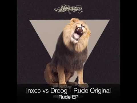 Inxec vs Droog - Rude [Supernature]