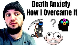 DEATH ANXIETY - FEAR OF DEATH! - HOW I OVERCAME THIS! (MUST WATCH!)