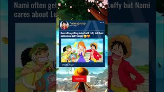 Download lagu Nami often getting violent with Luffy but Nami cares about Luffy deeply #onepiece #luffy #nami mp3