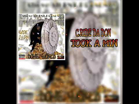 C.RIDE DA DON- TOOK A MIN