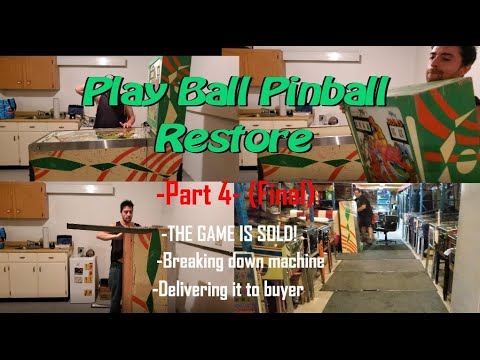 Play Ball Pinball Restore - Part 4 - (FINAL) THE GAME IS SOLD! Breakdown and delivery [4K60FPS]