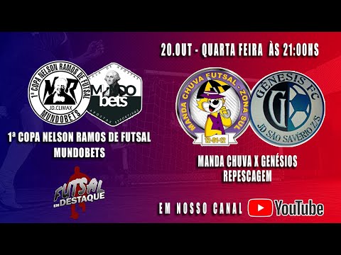 1ª COPA NELSON RAMOS DE FUTSAL MUNDOBETS - REPESCAGEM - MANDA CHUVA X GENÉSIOS