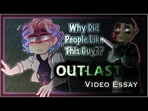 Outlast, Gluskin, Fandom And Toxicity [REUPLOAD]