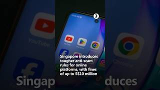 Singapore introduces tougher anti scam rules for online platforms, with fines of up to S$10 million