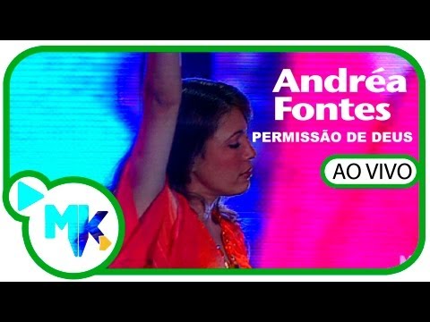Andrea Fontes - Permissão de Deus (DVD Andrea Fontes Ao Vivo)