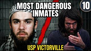 USP Victorville: 10 Most Dangerous Inmates You Won't Believe Are Behind Bars