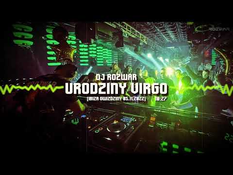 DJ ROZWAR @ URODZINY VIRGO - IBIZA GWIZDZINY