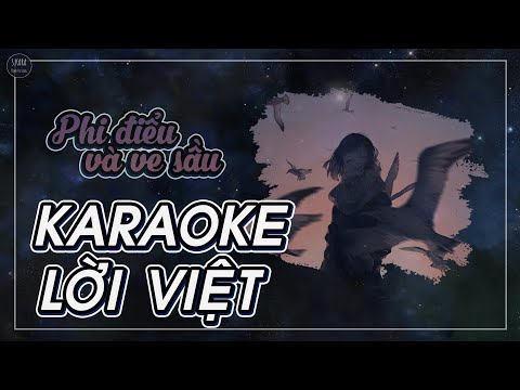 [KARAOKE] Phi Điểu Và Ve Sầu【Lời Việt】| S. Kara ♪