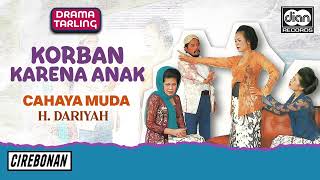Download lagu Hj. Dariyah - Korban Karena Anak | Cahaya Muda | Drama Tarling |  Audio mp3