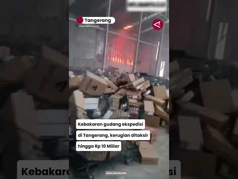 Kebakaran gudang ekspedisi di Tangerang, kerugian ditaksir hingga Rp 10 Miliar