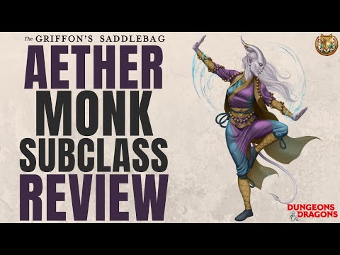 Aether Monk Subclass Review (The Griffon's Saddlebag) - D&D 5e Subclass Series