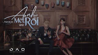 &quot;ANH MỆT RỒI&quot; - ANH QUÂN IDOL x KHẮC ANH | OFFICIAL MUSIC VIDEO