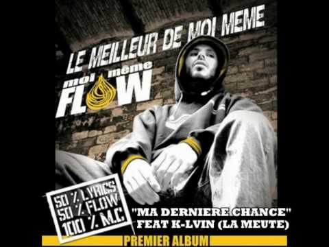K-Lvin (La Meute) & Moi Même Flow - Ma Derniere Chance