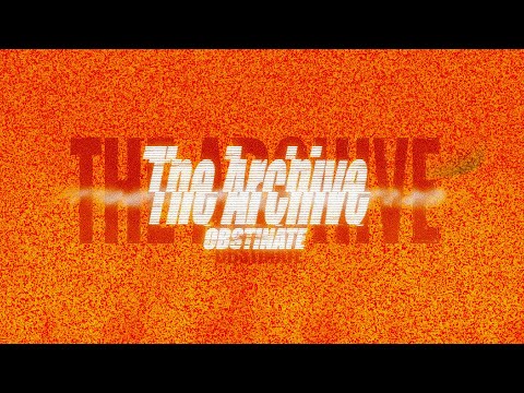 OBSTINATE / The Archive -Lyric Video