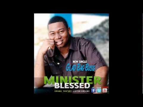 Minister Blessed - Glad Bag Buss (Audio)