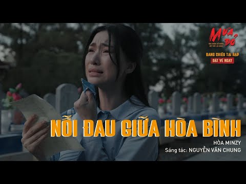 NỖI ĐAU GIỮA HOÀ BÌNH - CA KHÚC TRONG PHIM MƯA ĐỎ