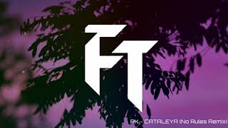 RK - Cataleya (2020 Remix🇨🇵)