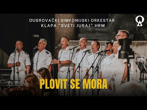 Plovit se mora | Dubrovački simfonijski orkestar i klapa "Sveti Juraj" HRM | Scardona